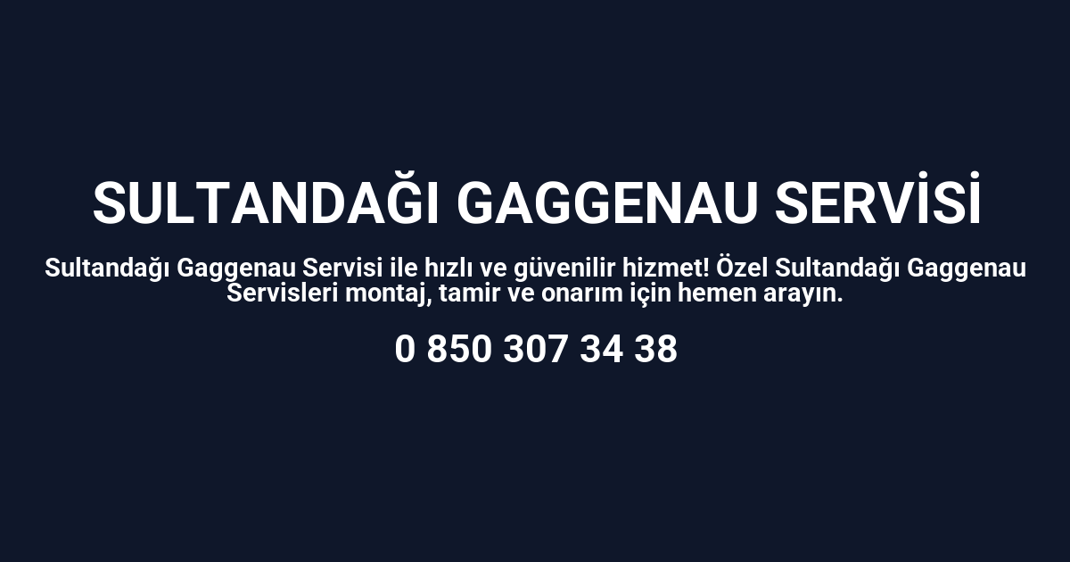 Sultandağı Gaggenau Servisi